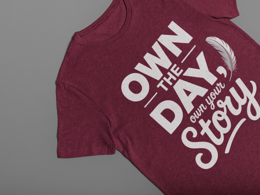 Own The Day, Own Your Story Unisex Classic Crew T-Shirt